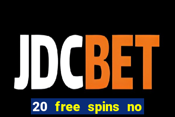 20 free spins no deposit casino