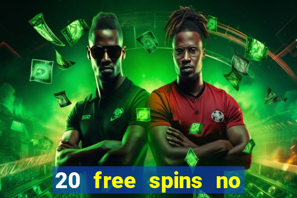 20 free spins no deposit casino