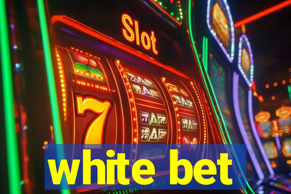 white bet