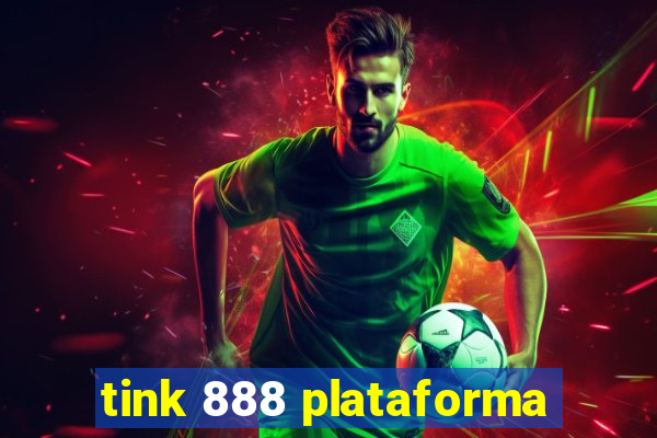 tink 888 plataforma