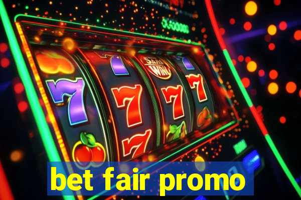 bet fair promo