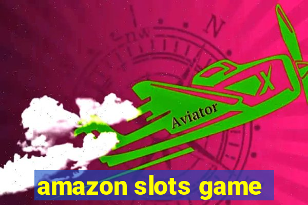 amazon slots game