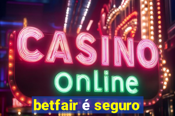 betfair é seguro