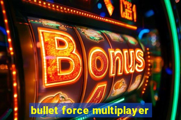 bullet force multiplayer