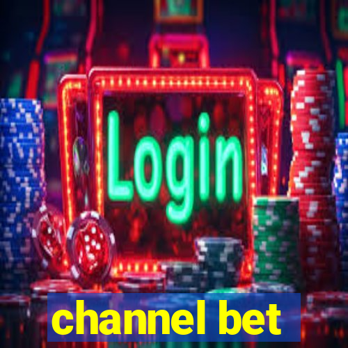 channel bet