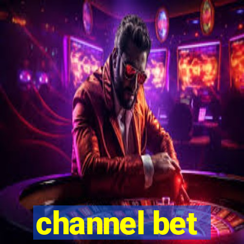 channel bet