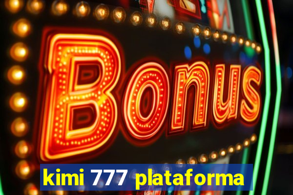 kimi 777 plataforma