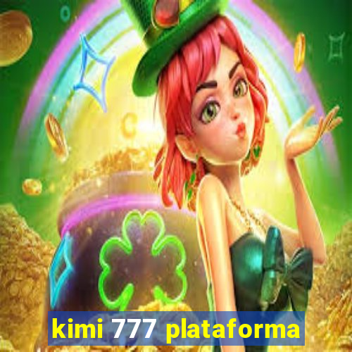 kimi 777 plataforma