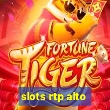 slots rtp alto