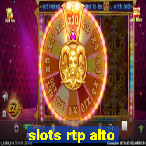 slots rtp alto