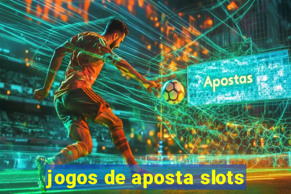 jogos de aposta slots