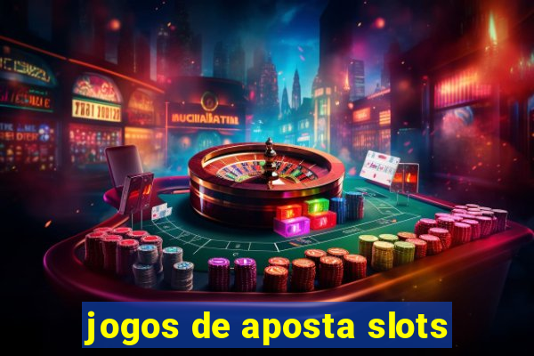 jogos de aposta slots