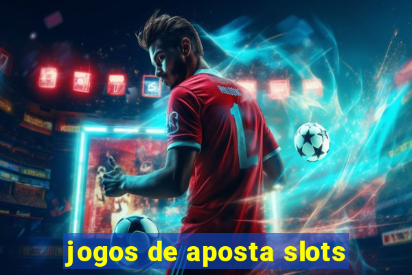 jogos de aposta slots