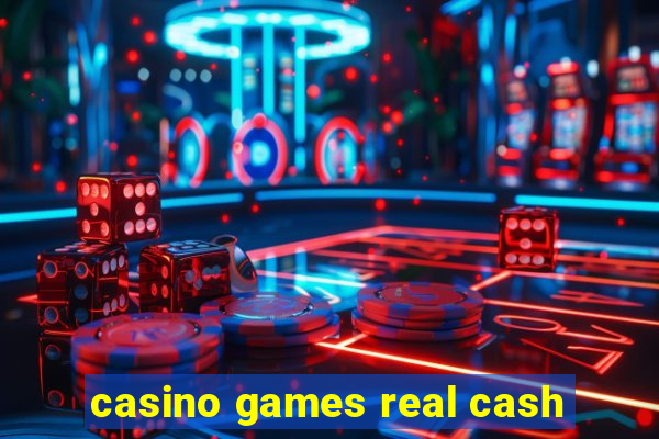 casino games real cash