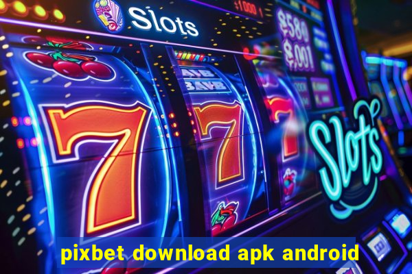 pixbet download apk android