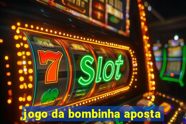 jogo da bombinha aposta