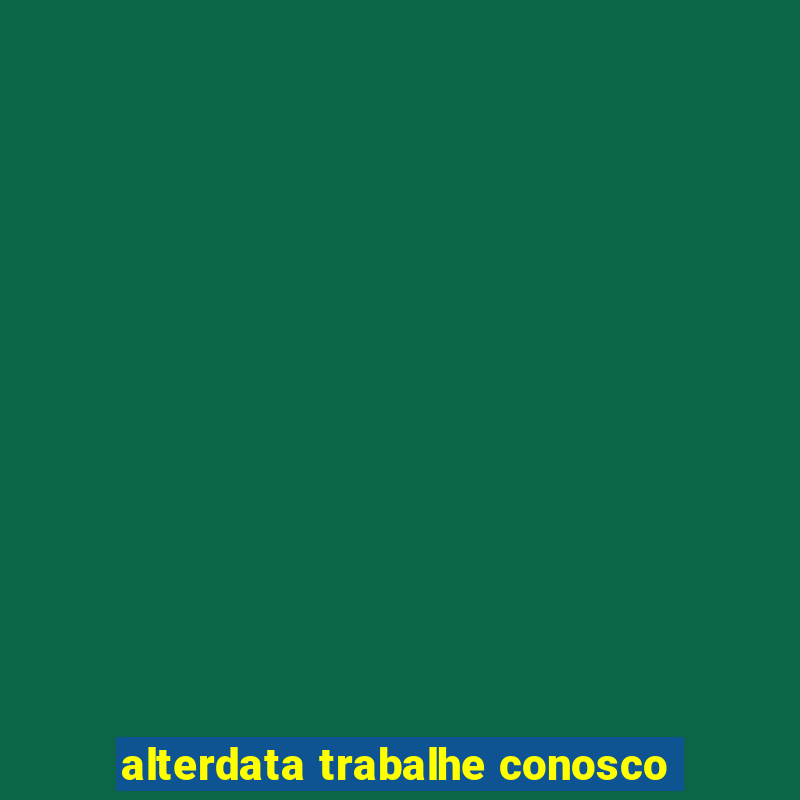 alterdata trabalhe conosco