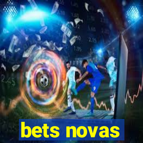 bets novas