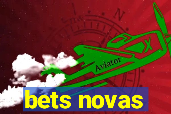 bets novas