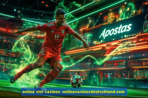 online slot casinos -onlinecasinosdeutschland.com