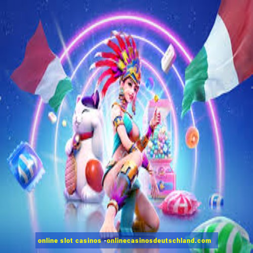 online slot casinos -onlinecasinosdeutschland.com