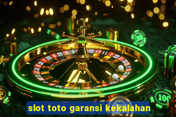 slot toto garansi kekalahan