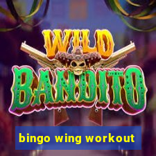 bingo wing workout