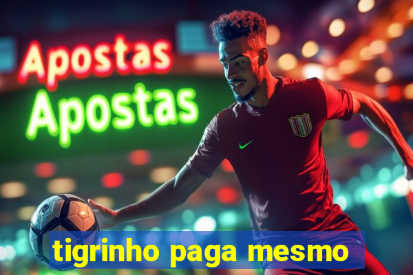 tigrinho paga mesmo