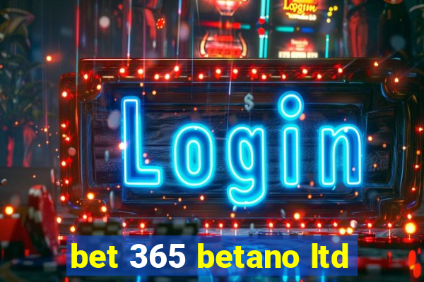 bet 365 betano ltd