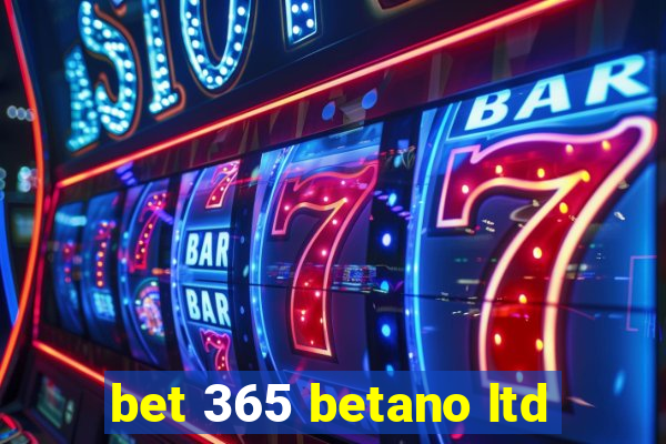 bet 365 betano ltd