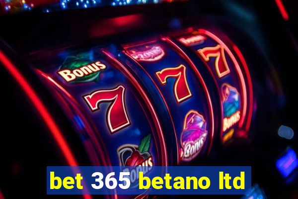 bet 365 betano ltd