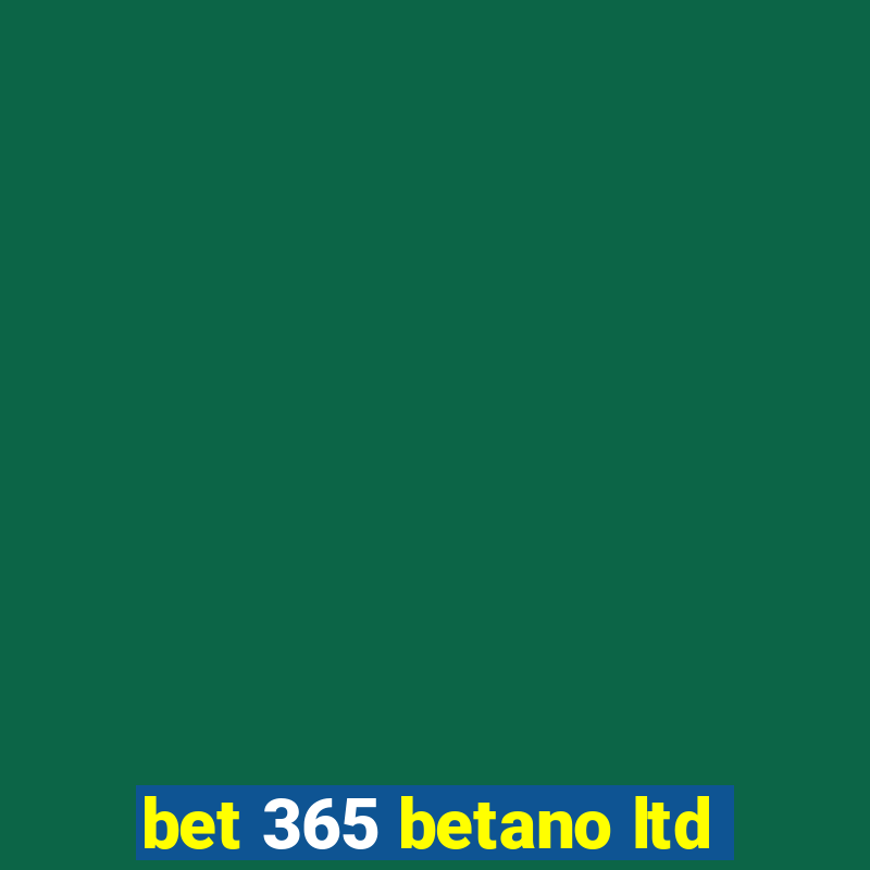 bet 365 betano ltd