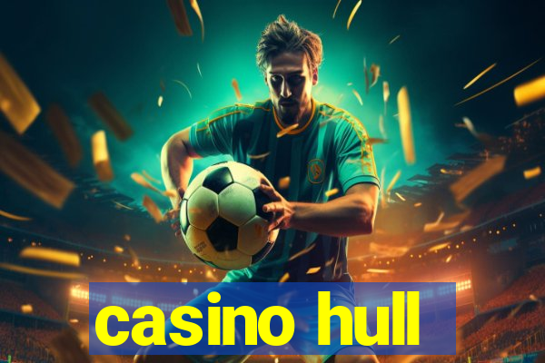 casino hull