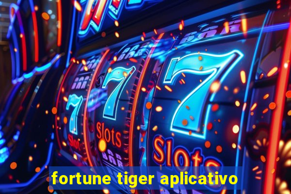 fortune tiger aplicativo