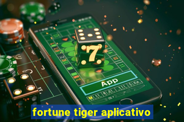 fortune tiger aplicativo