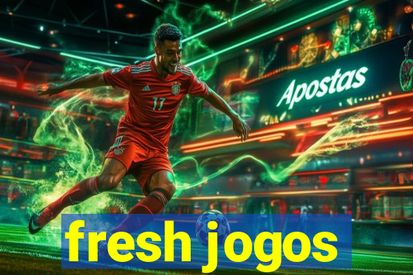 fresh jogos