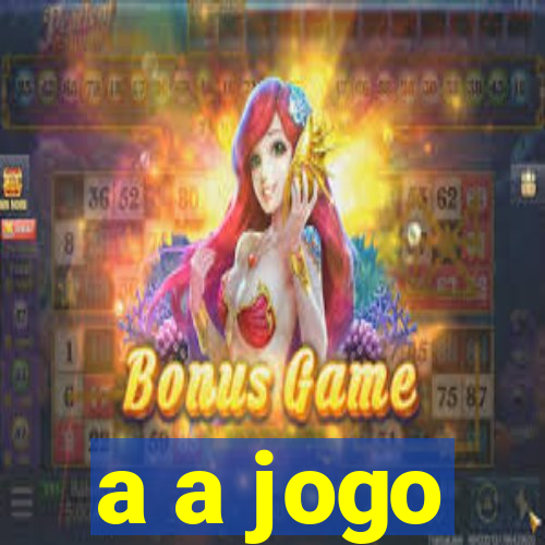 a a jogo