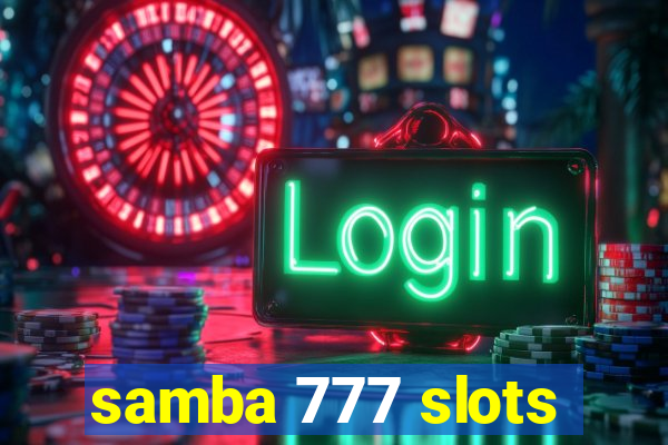 samba 777 slots