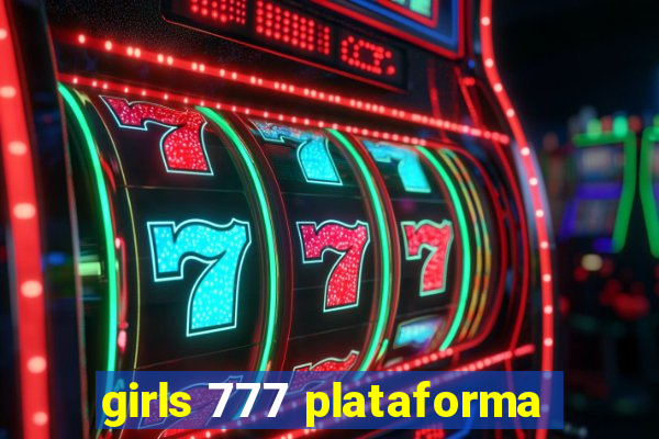 girls 777 plataforma