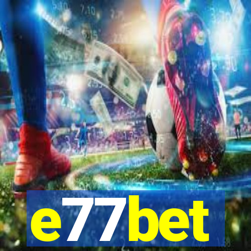 e77bet