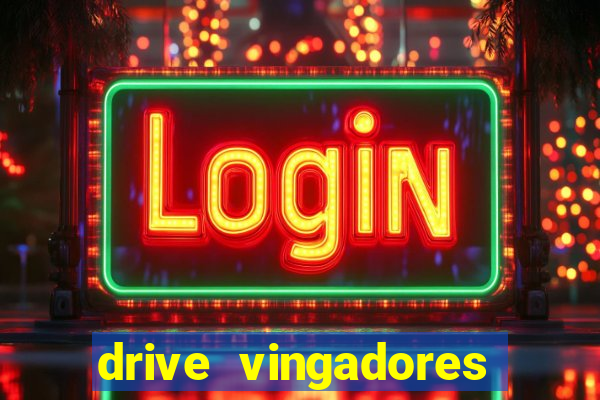 drive vingadores guerra infinita