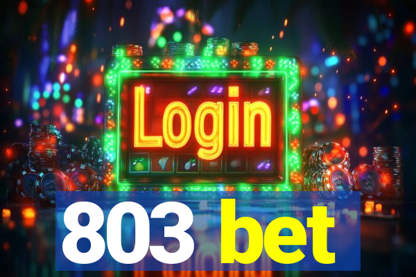 803 bet