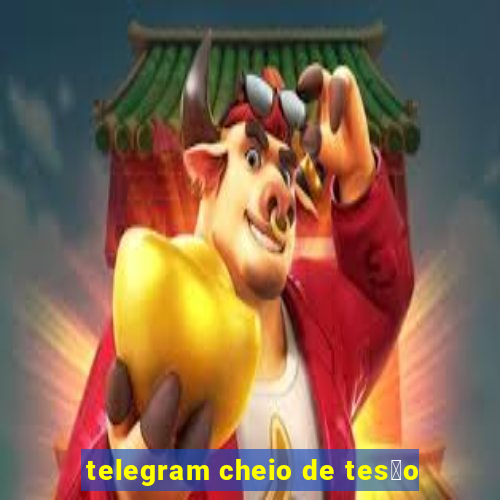 telegram cheio de tes茫o