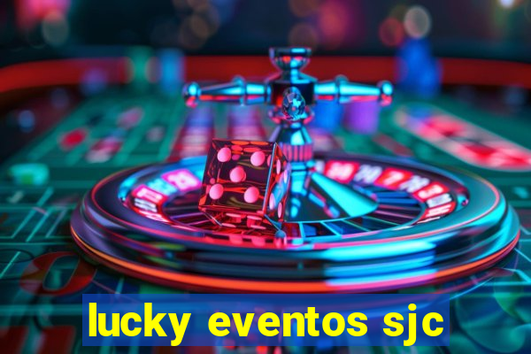 lucky eventos sjc