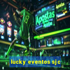 lucky eventos sjc