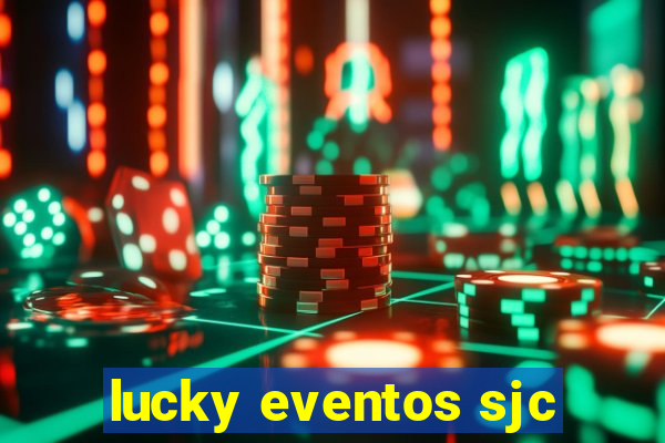 lucky eventos sjc