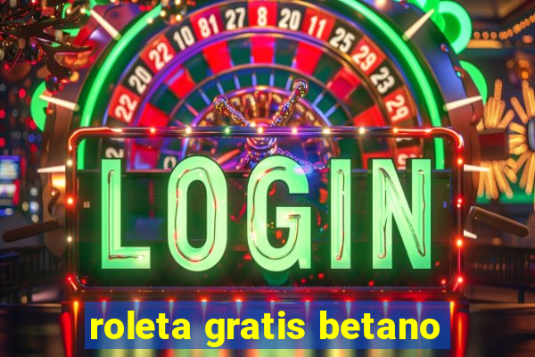 roleta gratis betano