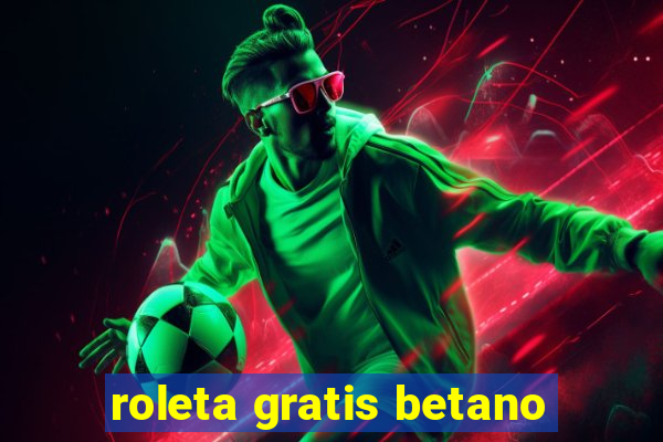 roleta gratis betano