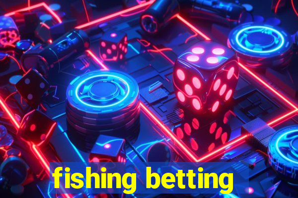 fishing betting