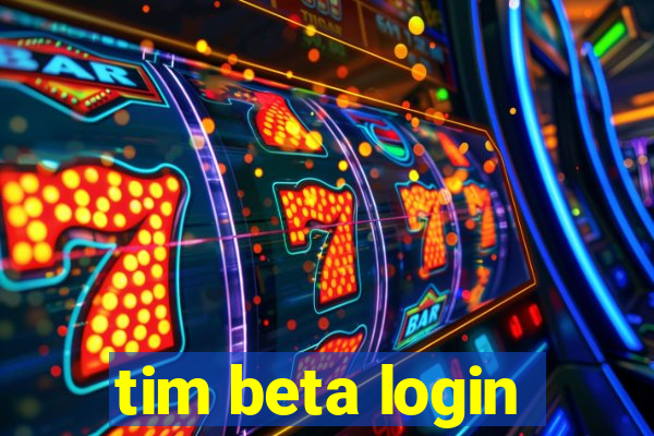 tim beta login